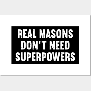 Real Masons Don't Need Superpowers Posters and Art